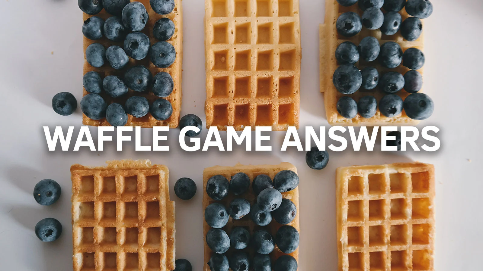 Waffle Game Answers (August 2024) Today's Solution