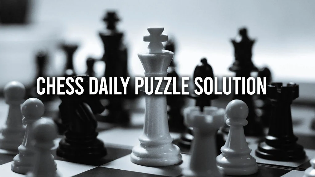 Chess Daily Puzzle Solution September 28 2022