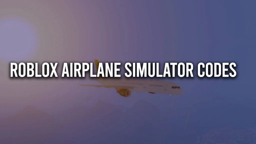 Airplane Simulator Codes Free Coins August 2023 Gamer Digest