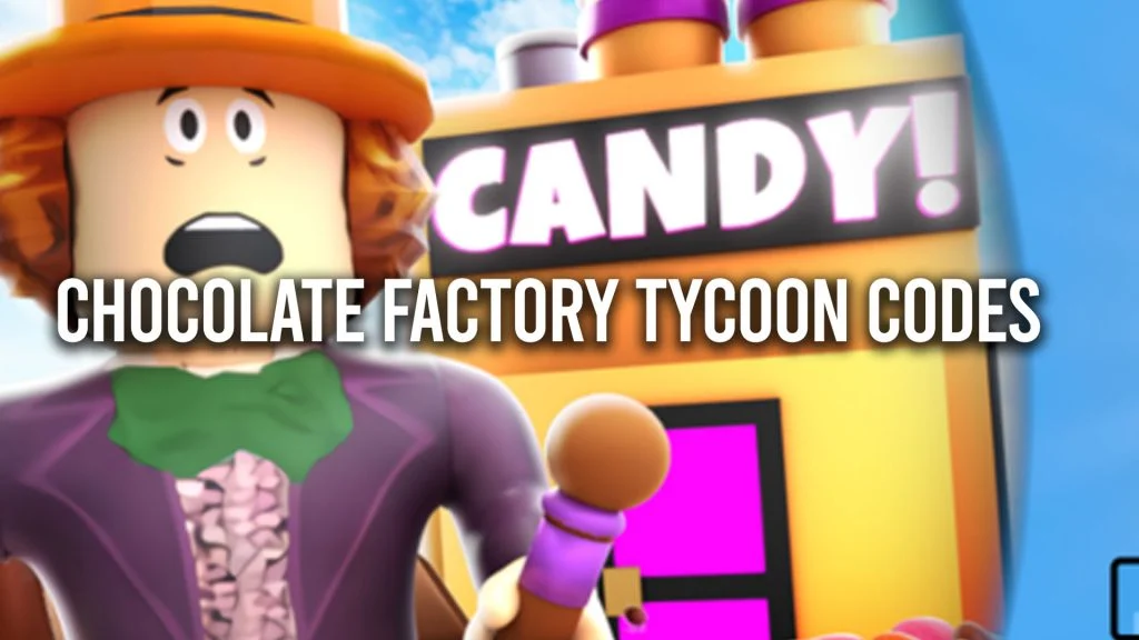 Chocolate Factory Tycoon Codes (April 2024)