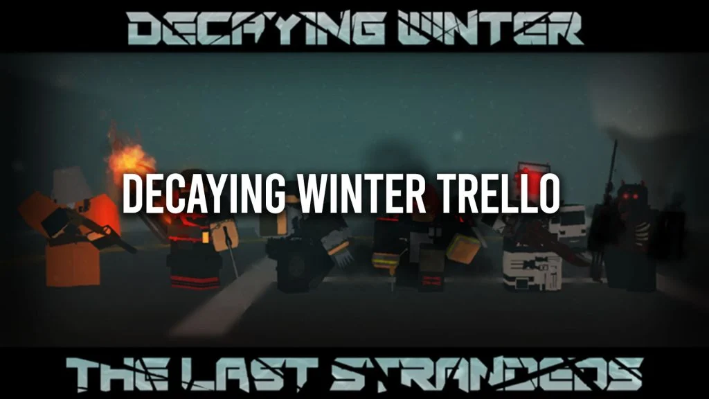 Decaying Winter Trello Link and Guide (May 2023)
