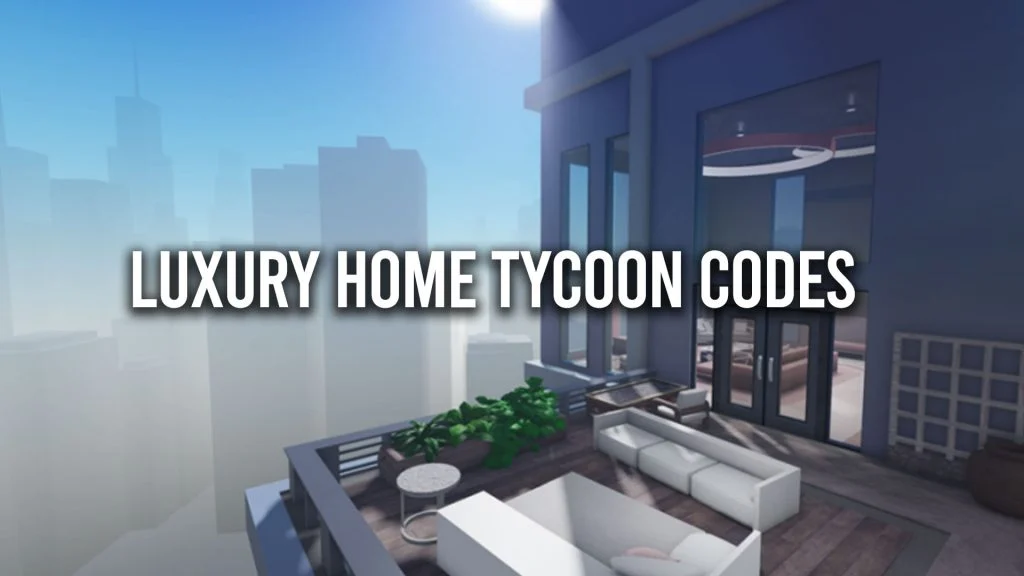 Luxury Home Tycoon Codes (April 2024)