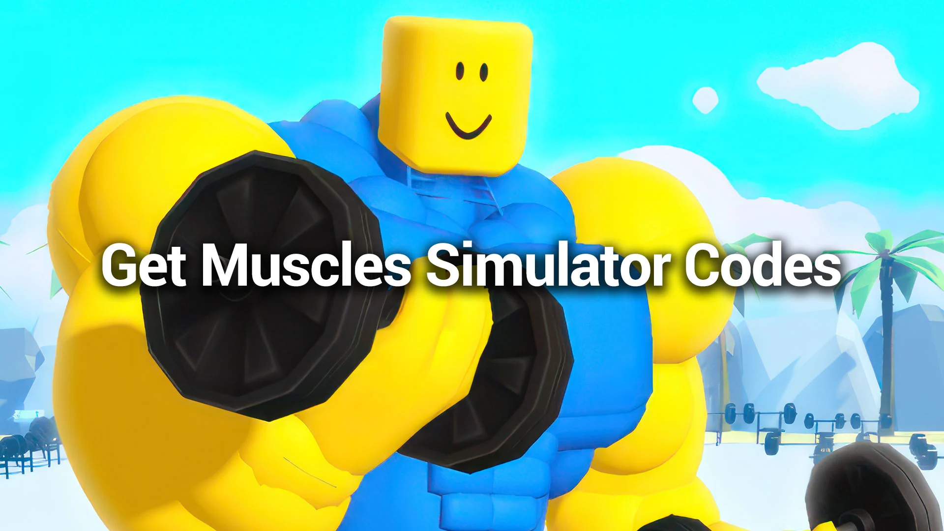 Get Muscles Simulator Codes For March 2023 Gamer Digest