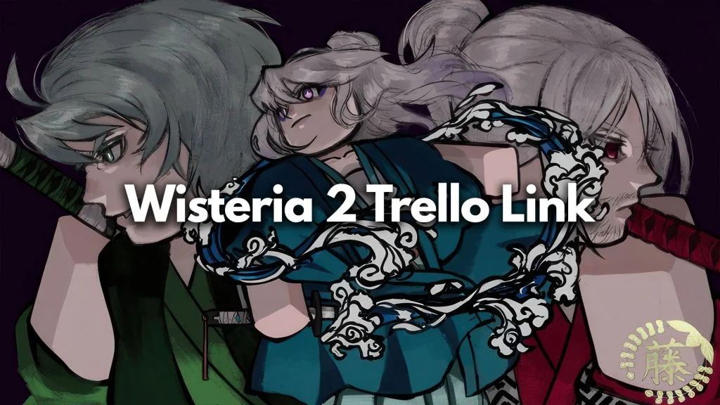 Wisteria 2 Trello Link and Discord Server (Official)