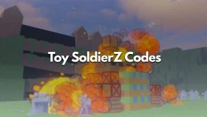 Toy SoldierZ Codes (September 2023)